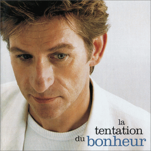 Hubert Felix Thiefaine : La Tentation du Bonheur